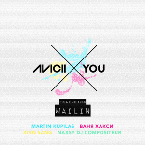 X You (Vocal Radio Edit) - Avicii (Ft. Wailin')