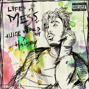 Life’s a Mess - Juice WRLD & Halsey