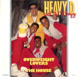 The Overweight Lover’s in the House - Heavy D & The Boyz