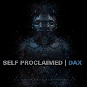 Self Proclaimed - Dax