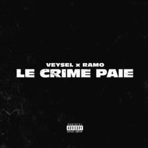 LE CRIME PAIE - Veysel & RAMO