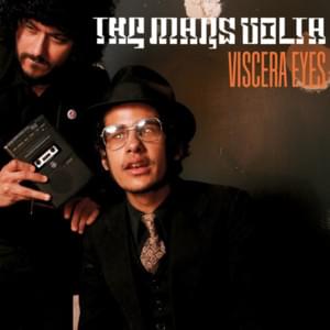 Viscera Eyes - The Mars Volta