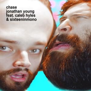 Chase - Jonathan Young (Ft. Caleb Hyles)