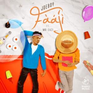 Fààjí - Joeboy (Ft. Mr Eazi)