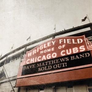 Can’t stop - live at wrigley field - Dave Matthews Band