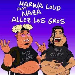 Allez les gros - Marwa Loud (Ft. Naza)