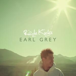 Earl Grey - Rizzle Kicks