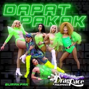 Dapat Pakak (Burakpak Version) - The Cast of Drag Race Philippines