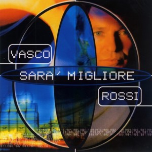 Sarà Migliore - Vasco Rossi