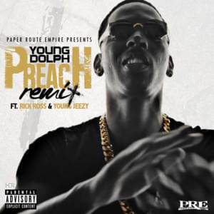 Preach (Remix) - Young Dolph (Ft. Jeezy & Rick Ross)