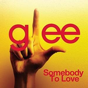 Somebody to Love - Glee Cast