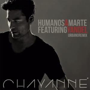 Humanos A Marte (Urbano Remix) - Chayanne (Ft. Yandel)