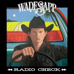 The Boys We Were - Wade Sapp (Ft. Colter Wall)