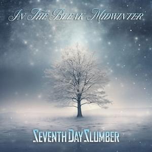 In The Bleak Midwinter - Seventh Day Slumber