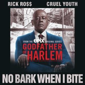 No Bark When I Bite - Godfather of Harlem (Ft. Cruel Youth & Rick Ross)