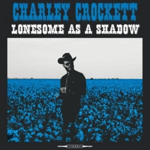 The Sky’d Become Teardrops - Charley Crockett