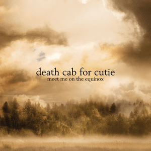 Meet Me on the Equinox - Death Cab for Cutie