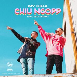 Chiu Ngopp - MV Killa (Ft. Vale Lambo)