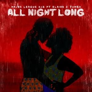 All Night Long - Major League DJz, Elaine & Yumbs