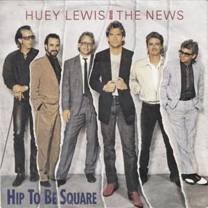 Hip to Be Square - Huey Lewis & The News