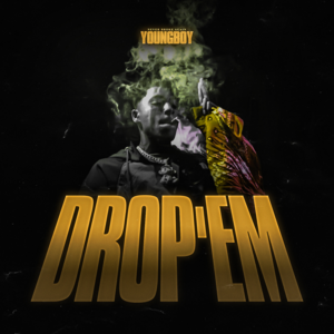 Drop’Em - YoungBoy Never Broke Again