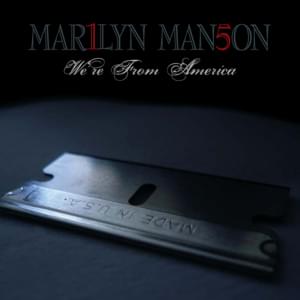 We’re from America - Marilyn Manson