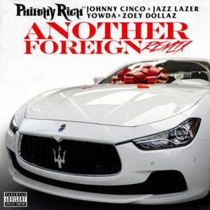 Another Foreign (Remix) - Philthy Rich (Ft. Jazz Lazer, Johnny Cinco, Yowda & Zoey Dollaz)