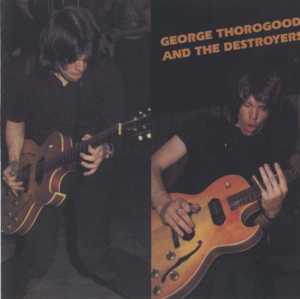 You Got To Lose - George Thorogood & The Destroyers