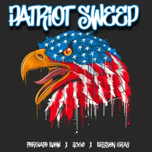 Patriot Sweep - J360 & Forgiato Blow (Ft. Bryson Gray)