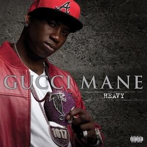 Heavy - Gucci Mane