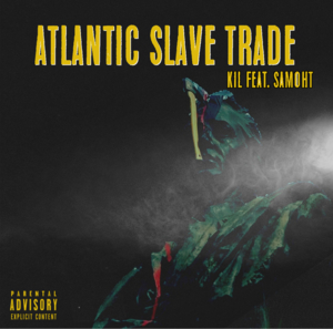 Atlantic Slave Trade ( Oceans Remix ) - KiL Ali (Ft. Samoht)