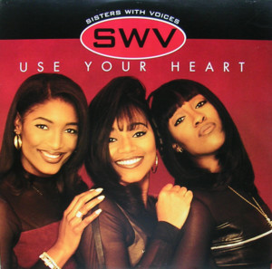 Use Your Heart - SWV