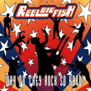 Everything Is Cool - Reel Big Fish