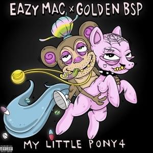 My Little Pony 4 - Eazy Mac & GoldenBSP (Ft. Eazy Mac & Golden BSP)