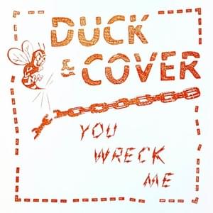 You Wreck Me - Duck & Cover