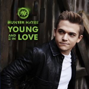 Young And In Love - Hunter Hayes