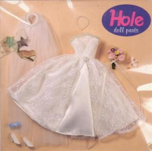 Doll Parts - Hole