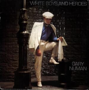 White Boys and Heroes - Gary Numan