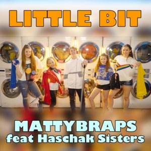 Little Bit - MattyBRaps (Ft. Haschak Sisters)