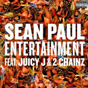 Entertainment - Sean Paul (Ft. 2 Chainz & Juicy J)