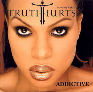 Addictive [Dr. Dre Remix] - Truth Hurts (Ft. Rakim)