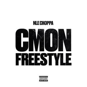 CMON FREESTYLE - NLE Choppa