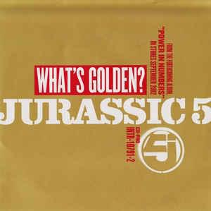 What’s Golden - Jurassic 5