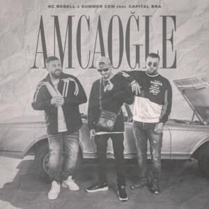 AMCAOĞLE - KC Rebell & Summer Cem (Ft. Capital Bra)