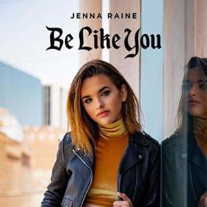 Be Like You - Jenna Raine