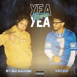 Yea Yea (Remix) - STAR BANDZ (Ft. Veeze)