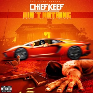 Ain’t Nothin’ - Chief Keef