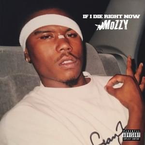 IF I DIE RIGHT NOW - Mozzy