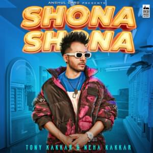 Shona Shona - Tony Kakkar & Neha Kakkar (Ft. Shehnaaz Gill)