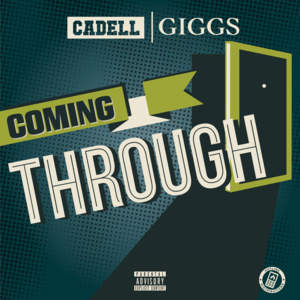 Coming Through - Cadell (Ft. Giggs)